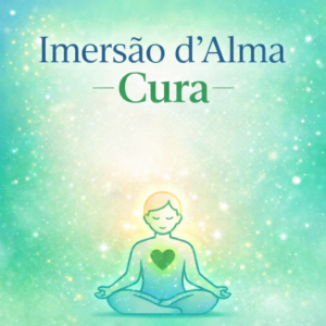 Imersão d’Alma - Cura